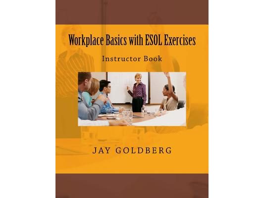 Workplace Basics with ESOL Exercises: Instructor Book: Book 1 from DTR Inc.'s Work Readiness & ESOL Training Series