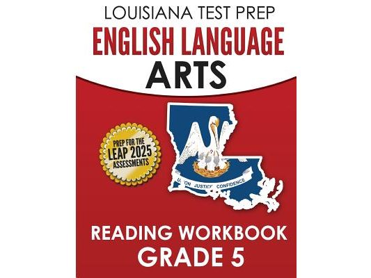LOUISIANA TEST PREP English Language Arts Reading Workbook Grade 5: Covers the Literature and Informational Text Reading Standards