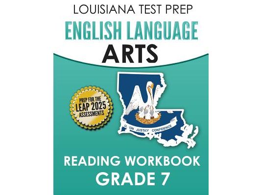 LOUISIANA TEST PREP English Language Arts Reading Workbook Grade 7: Covers the Literature and Informational Text Reading Standards