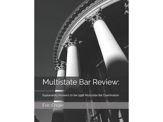 Multistate Bar Review: Explanatory Answers to the 1998 Multistate Bar Examination