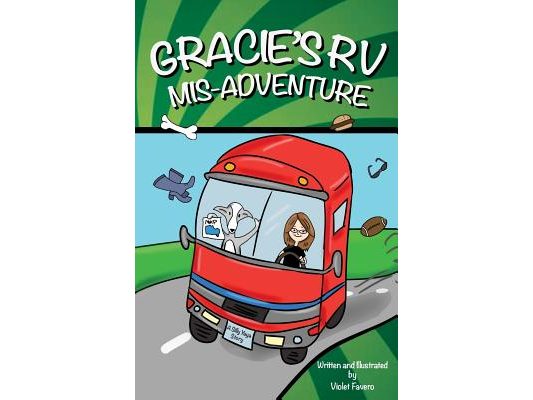 Gracie's RV Mis-Adventure: A Dog's Road Trip