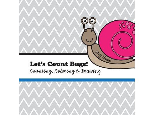 Let's Count Bugs!: A Counting, Coloring and Drawing Book for Kids