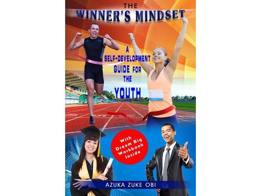 The Winner's Mindset: A Self-Development Guide for The Youth.