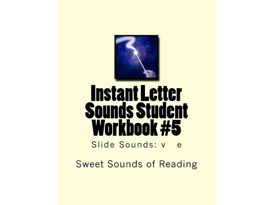 Instant Letter Sounds Student Workbook #5: Slide Sounds: v e