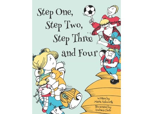 Step One, Step Two, Step Three and Four: A picture book story about blending children from two families to one