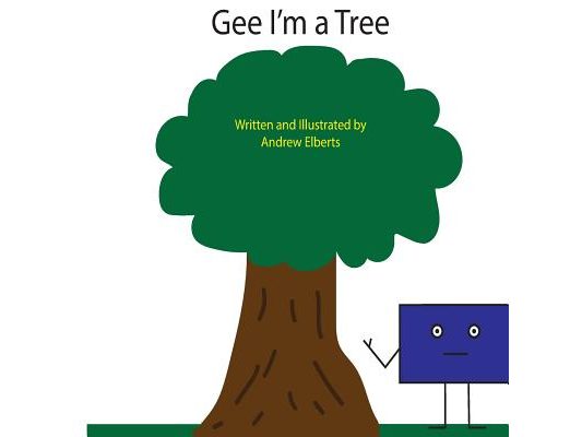 Gee I'm a Tree