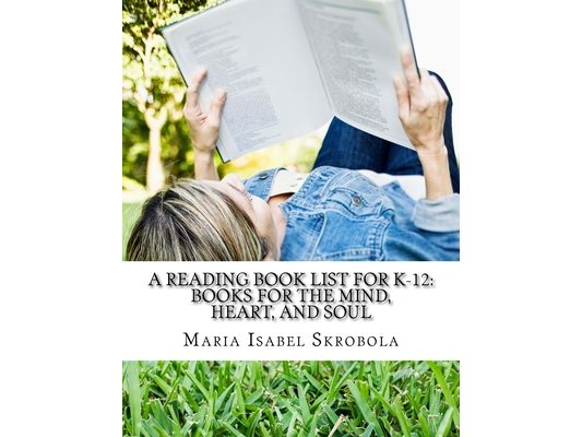 A Reading Book List for K-12: Books for the Mind, Heart, and Soul