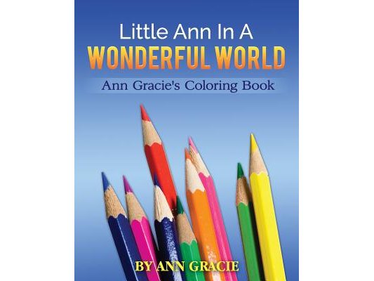Little Ann In A Wonderful World: Ann Gracie's Coloring Book