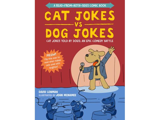 Cat Jokes vs. Dog Jokes/Dog Jokes vs. Cat Jokes: A Read-From-Both-Sides Comic Book