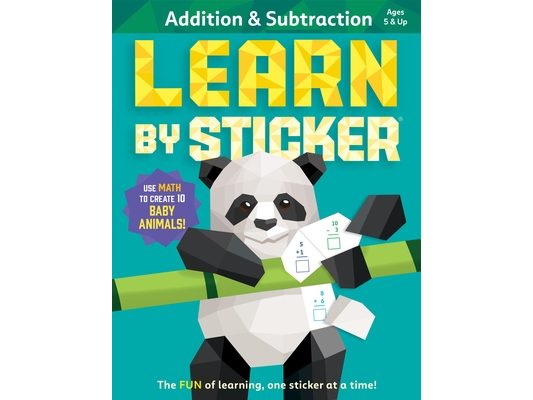 Learn by Sticker: Addition and Subtraction: Use Math to Create 10 Baby Animals!