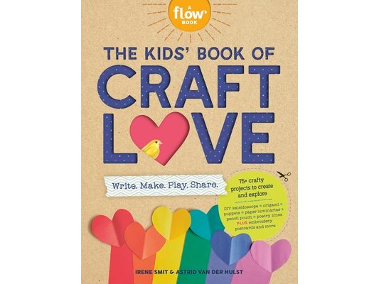The Kids' Book of Craft Love: Write. Make. Play. Share.