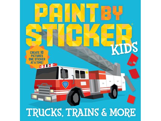 Paint by Sticker Kids (Official): Trucks Trains & More: Create 10 Pictures One Sticker at a Time!
