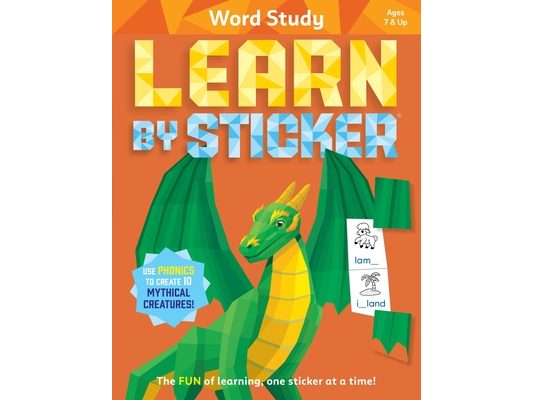 Learn by Sticker: Word Study: Use Phonics to Create 10 Mythical Creatures!