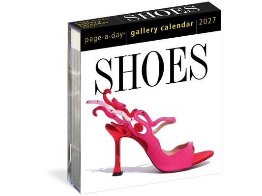 Shoes Page-A-Day(r) Gallery Calendar 2027: Indulge the Shoe Lover's Obsession Every Day