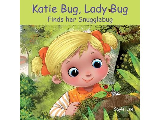 Katie Bug, Lady Bug: Finds her Snugglebug