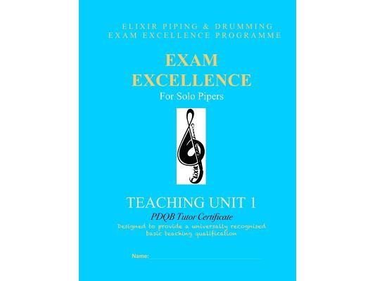 Exam Excellence for Solo Pipers: Teaching Unit 1