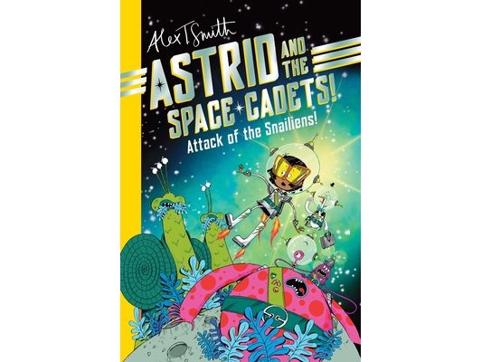 Astrid and the Space Cadets: Attack of the Snaliens: Attack of the Snaliens