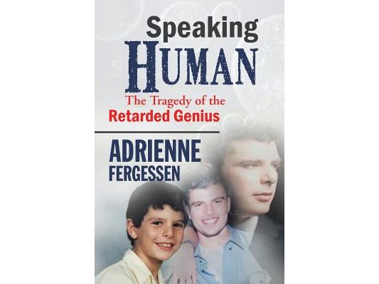 Speaking Human: The tragedy of the retarded genius