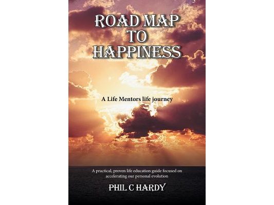Road Map to Happiness: A Life Mentors life journey