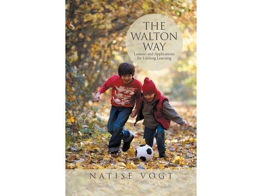 The Walton Way, Lessons and Applications for Lifelong Learning