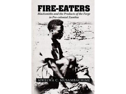 Fire-Eaters: Blacksmiths and the Products of the Forge in Pre-colonial Zambia