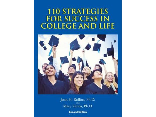 110 Strategies For Success In College And Life: Second Edition