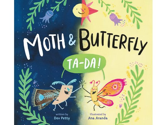 Moth & Butterfly: Ta Da!