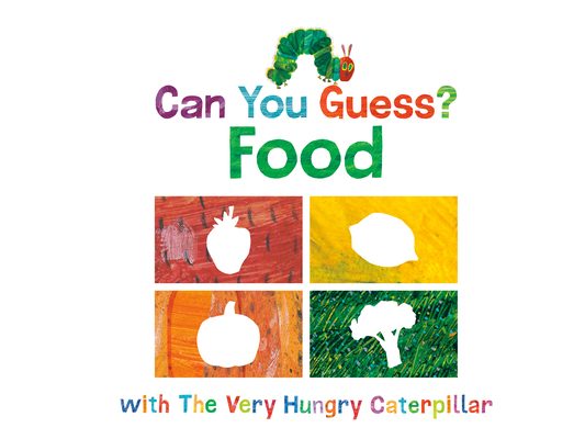 Can You Guess?: Food with the Very Hungry Caterpillar
