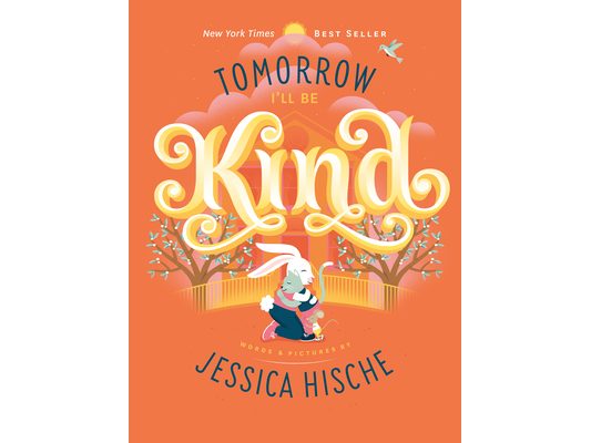 Tomorrow I'll Be Kind