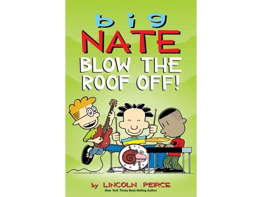 Big Nate: Blow the Roof Off!: Volume 22