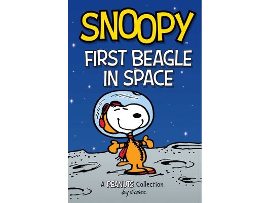 Snoopy: First Beagle in Space: A Peanuts Collection Volume 14