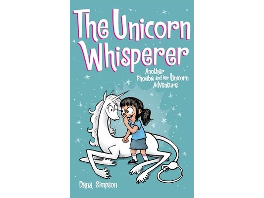 The Unicorn Whisperer: Another Phoebe and Her Unicorn Adventure