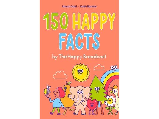 150 Happy Facts by the Happy Broadcast
