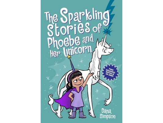 The Sparkling Stories of Phoebe and Her Unicorn: Two Books in One