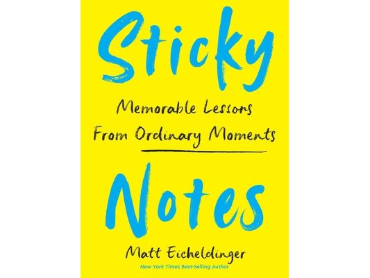 Sticky Notes: Memorable Lessons from Ordinary Moments