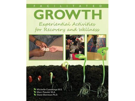 Facilitated Growth: Experiential Activities for Recovery and Wellness