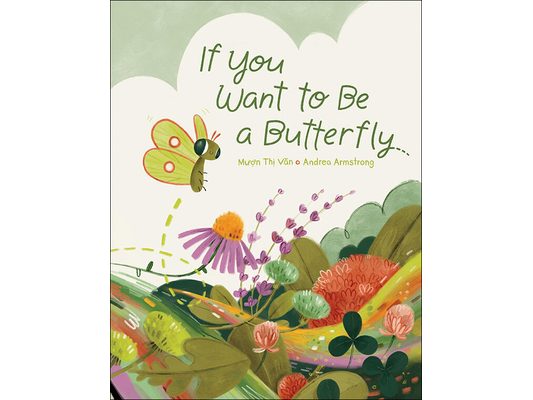 If You Want to Be a Butterfly