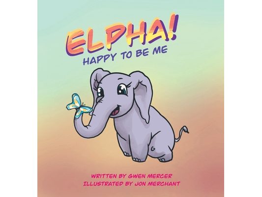 ELPHA! Happy To Be Me!