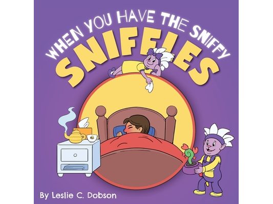 When You Have the Sniffy Sniffles