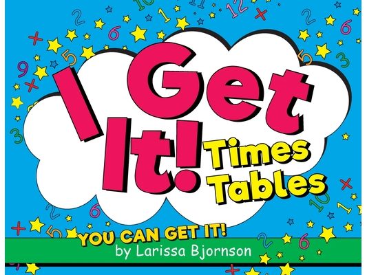 I Get It! Times Tables: You Can Get It!