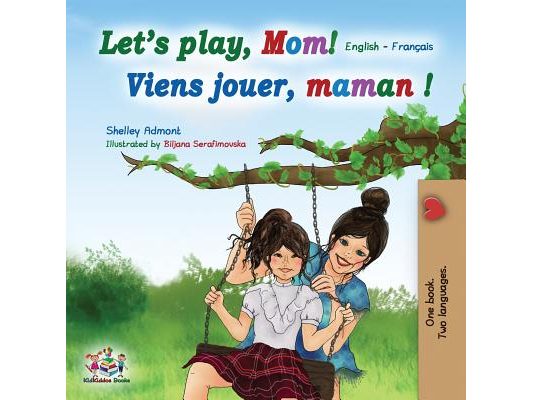 Let's play, Mom!: English French