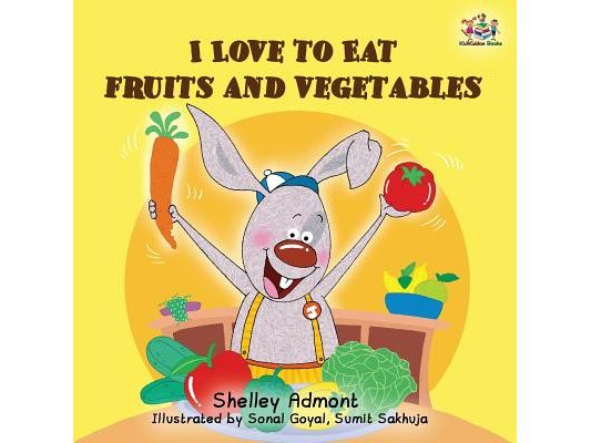 I Love to Eat Fruits and Vegetables