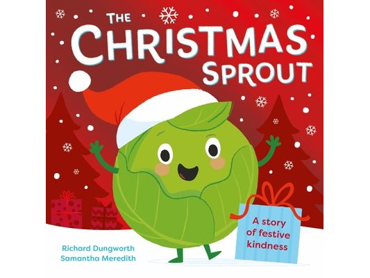 The Christmas Sprout: With a Christmas Kindness Advent Calendar