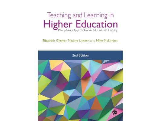 Teaching and Learning in Higher Education: Disciplinary Approaches to Educational Enquiry