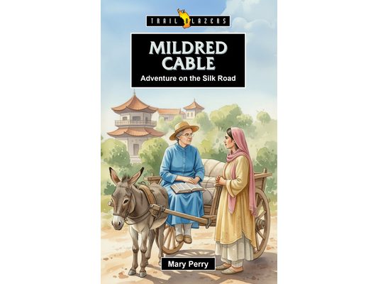 Mildred Cable: Adventure on the Silk Road