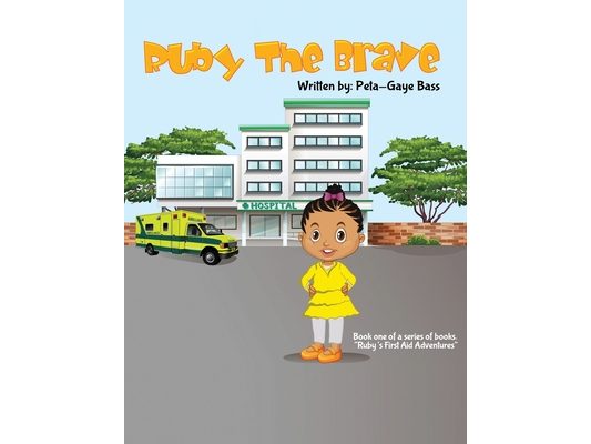 Ruby The Brave!: Written by: Peta-Gaye Bass