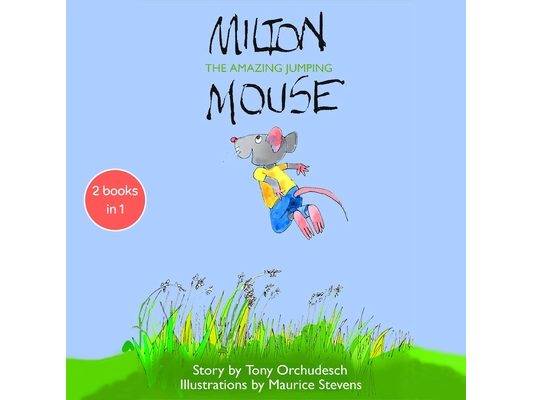 Milton the Amazing Jumping Mouse: Milton the Amazing Jumping Mouse and Milton Mouse Travels the World