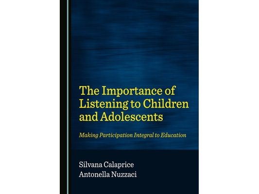 The Importance of Listening to Children and Adolescents: Making Participation Integral to Education