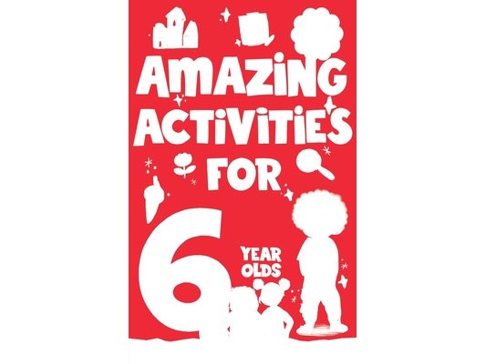 Amazing Activities for 6 Year Olds: Spring and Summer!