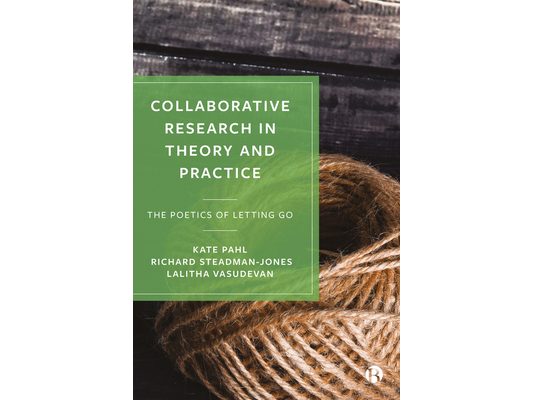 Collaborative Research in Theory and Practice: The Poetics of Letting Go